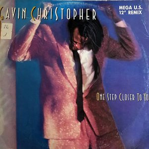 GAVIN CHRISTOPHER - One Step Closer To You ( Mega U.S. 12" Remix )
