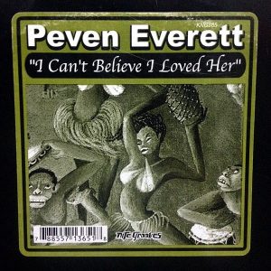 PEVEN EVERETT - I Can't Believe I Loved Her