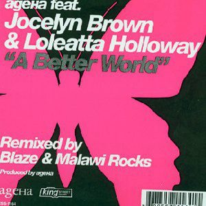 AGEHA feat JOCELYN BROWN & LOLEATTA HOLLOWAY - A Better World