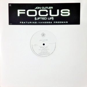 JON CUTLER feat VANESSA FREEDMAN - Focus ( Lifted Up )
