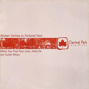 ALISTAIR COLLING vs TORTURED SOUL - When You Find Your Love…Hold On Jon Cutler Mixes