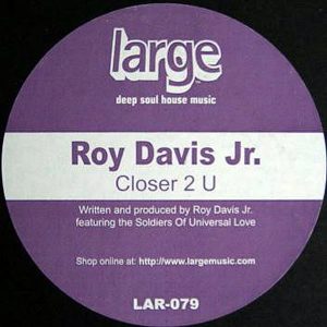 ROY DAVIS JR – Closer 2 U