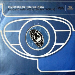 RIVER OCEAN feat INDIA – Love And Happiness ( Yemaya Y Ochun )