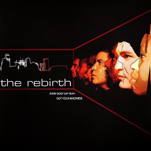 THE REBIRTH - Every Body Say Yeah