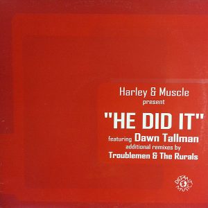 HARLEY & MUSCLE feat DAWN TALLMAN – He Did It