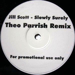 JILL SCOTT – Slowly Surely Theo Parrish Remix