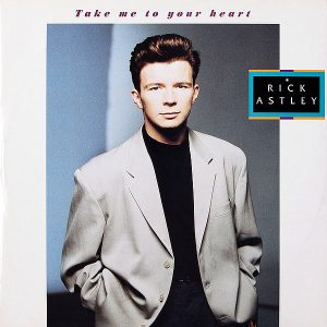 RICK ASTLEY - Take Me To Your Heart