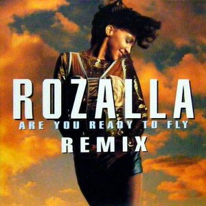 ROZALLA - Are You Ready To Fly Remix