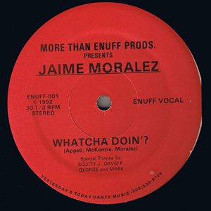 MORE THAN ENUFF PRODS presents JAIME MORALEZ - Whatcha Doin'?