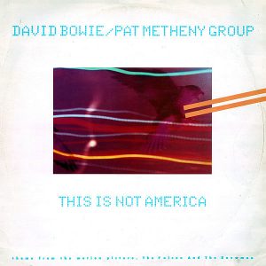 DAVID BOWIE & PAT METHENY GROUP – This Is Not America