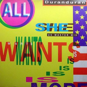 DURAN DURAN - All She Wants Is