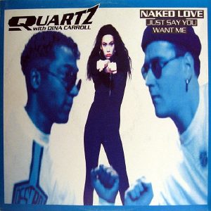 QUARTZ feat DINA CARROLL - Naked Love ( Just Say You Want Me )