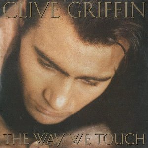 CLIVE GRIFFIN – The Way We Touch