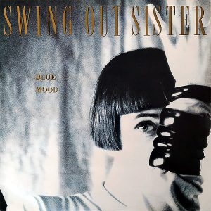 SWING OUT SISTER - Blue Mood