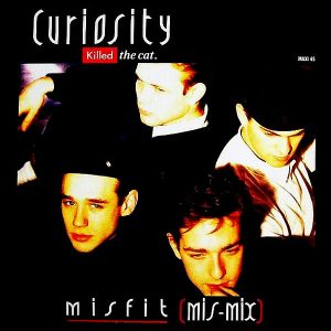 CURIOSITY KILLED THE CAT – Misfit ( Mis-Mix )