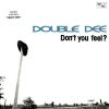DOUBLE DEE - Don't You Feel?
