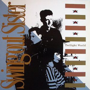 SWING OUT SISTER - Twilight World