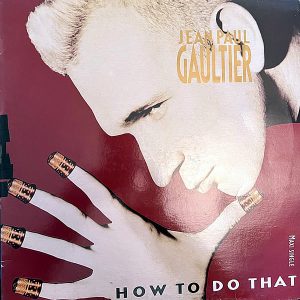 JEAN PAUL GAULTIER – How To Do That