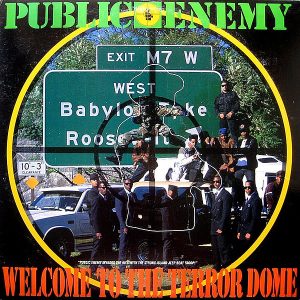 PUBLIC ENEMY - Welcome To The Terror Dome