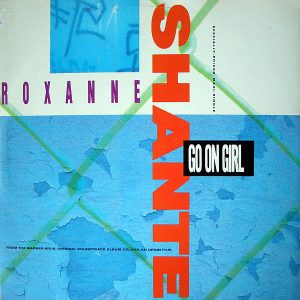 ROXANNE SHANTE' - Go On Girl