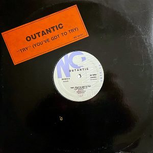 OUTANTIC - Try ( You've Got To Try )