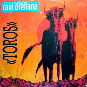 RAUL ORELLANA – Toros