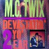 M.C. TWIX - Devastatin' 2 Yo' Ear