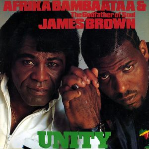 AFRIKA BAMBAATAA & the Godfather Of Soul JAMES BROWN - Unity