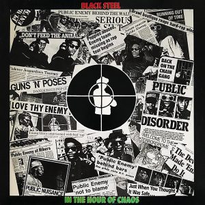 PUBLIC ENEMY – Black Steel In The Hour Of Chaos