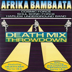 AFRIKA BAMBAATA & COSMIC FORCE SOUL SONIC FORCE HARLEM UNDERGROUND BAND - Death Mix Throwdown