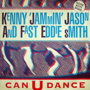 KENNY JAMMIN JASON & FAST EDDIE SMITH - Can U Dance