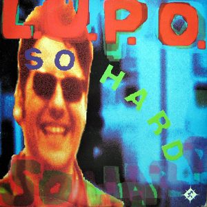 L.U.P.O. - So Hard