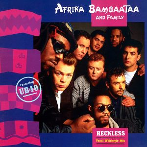 AFRIKA BAMBAATAA & FAMILY feat UB40 – Reckless