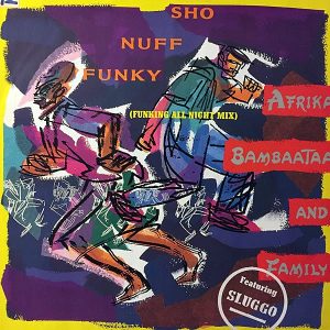 AFRIKA BAMBAATAA & FAMILY feat SLUGGO – Sho Nuff Funky Remix