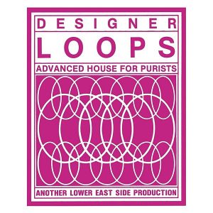 DESIGNER LOOPS – Advanced House For Purists