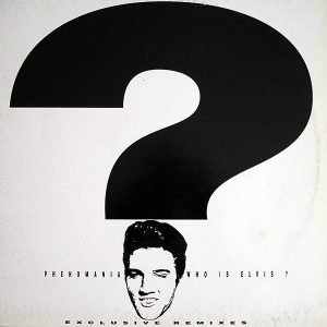 PHENOMANIA - Who Is Elvis ? Exclusive Remixes