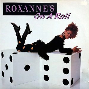 THE REAL ROXANNE – Roxanne’s On A Roll