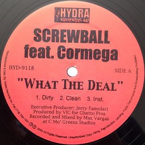 SCREWBALL feat CORMEGA – What The Deal/Greatest On Earth