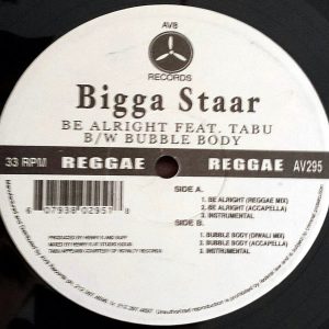 BIGGA STAAR feat TABU - Be Alright/Bubble Body