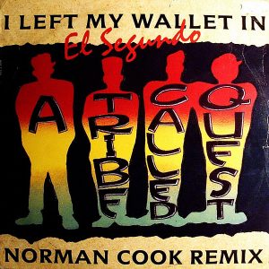 A TRIBE CALLED QUEST – I Left My Wallet In El Segundo ( Norman Cook Remix )