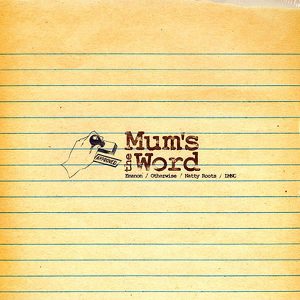 MUM'S THE WORD - Due Credit/Down With Us/Know