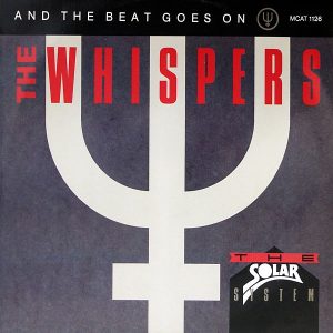 THE WHISPERS - And The Beat Goes On