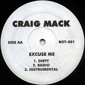CRAIG MACK – Excuse Me/Straight In Ya Mouf