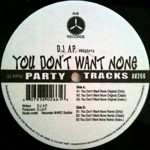 DJ AP - You Don't Want None