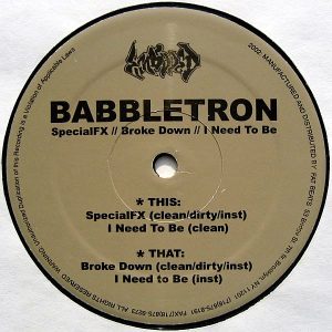 BABBLETRON – SpecialFX/Broke Down/I Need To Be