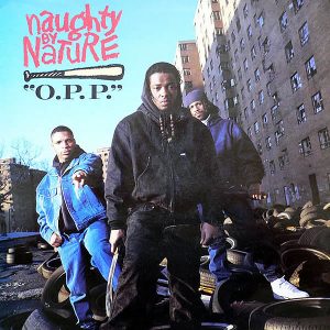 NAUGHTY BY NATURE - O.P.P./Wickedest Man Alive