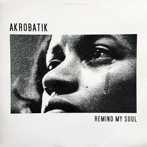 AKROBATIK - Remind My Soul