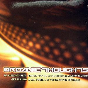 ORGANIC THOUGHTS - Be Alright/Get It Right