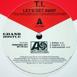 T.I. – Let’s Get Away