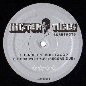 MISTER TIBBS - Uh-Oh It's Bollywood